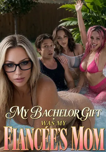Il Mio Regalo Da Scapolo era La Mamma Della Mia Fidanzata